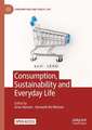 Consumption, Sustainability and Everyday Life