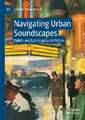 Navigating Urban Soundscapes: Dublin and Los Angeles in Fiction