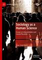 Sociology as a Human Science : Essays on Interpretation and Causal Pluralism 