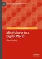 Mindfulness in a Digital World