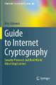 Guide to Internet Cryptography: Security Protocols and Real-World Attack Implications