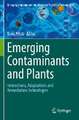 Emerging Contaminants and Plants: Interactions, Adaptations and Remediation Technologies