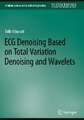 ECG Denoising Based on Total Variation Denoising and Wavelets