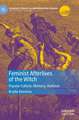 Feminist Afterlives of the Witch: Popular Culture, Memory, Activism