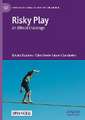 Risky Play: An Ethical Challenge