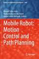 Mobile Robot: Motion Control and Path Planning