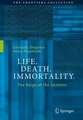 Life. Death. Immortality.: The Reign of the Genome