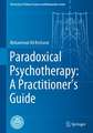 Paradoxical Psychotherapy: A Practitioner’s Guide