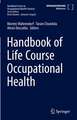 Handbook of Life Course Occupational Health