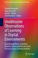 Unobtrusive Observations of Learning in Digital Environments: Examining Behavior, Cognition, Emotion, Metacognition and Social Processes Using Learning Analytics