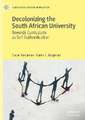 Decolonizing the South African University: Towards Curriculum as Self Authentication