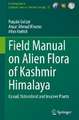 Field Manual on Alien Flora of Kashmir Himalaya: Casual, Naturalised and Invasive Plants