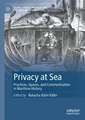 Privacy at Sea: Practices, Spaces, and Communication in Maritime History