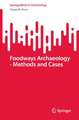 Foodways Archaeology - Methods and Cases