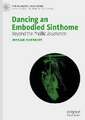 Dancing an Embodied Sinthome: Beyond Phallic Jouissance