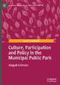 Culture, Participation and Policy in the Municipal Public Park