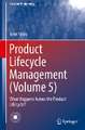 Product Lifecycle Management (Volume 5): What Happens Across the Product Lifecycle?