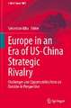 Europe in an Era of US-China Strategic Rivalry: Challenges and Opportunities from an Outside-in Perspective