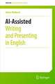 AI-Assisted Writing and Presenting in English