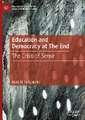 Education and Democracy at The End: The Crisis of Sense