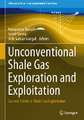 Unconventional Shale Gas Exploration and Exploitation: Current Trends in Shale Gas Exploitation