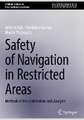 Safety of Navigation in Restricted Areas: Methods of Risk Estimation and Analysis