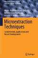 Microextraction Techniques: Fundamentals, Applications and Recent Developments