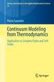 Continuum Modeling from Thermodynamics: Application to Complex Fluids and Soft Solids