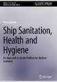 Ship Sanitation, Health and Hygiene: An Approach to Better Welfare for Modern Seafarers