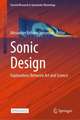 Sonic Design: Explorations Between Art and Science