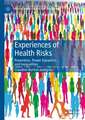 Experiences of Health Risks: Prevention, Power Dynamics and Inequalities