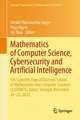Mathematics of Computer Science, Cybersecurity and Artificial Intelligence