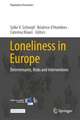 Loneliness in Europe: Determinants, Risks and Interventions