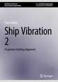 Ship Vibration 2: Propulsion Shafting Alignment