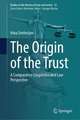 The Origin of the Trust: A Comparative Linguistics and Law Perspective