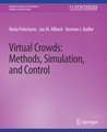 Virtual Crowds: Methods, Simulation, and Control