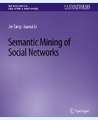 Semantic Mining of Social Networks