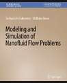 Modeling and Simulation of Nanofluid Flow Problems