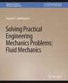 Solving Practical Engineering Mechanics Problems: Fluid Mechanics