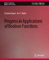 Progress in Applications of Boolean Functions