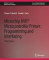 Microchip AVR® Microcontroller Primer: Programming and Interfacing, Third Edition