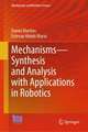 Mechanisms-Synthesis and Analysis with Applications in Robotics