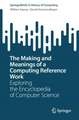The Making and Meanings of a Computing Reference Work