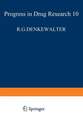 Fortschritte der Arzneimittelforschung / Progress in Drug Research / Progrès des recherches pharmaceutiques