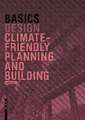 Basics Climate–friendly Planning and Building