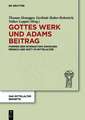 Gottes Werk und Adams Beitrag: Formen der Interaktion zwischen Mensch und Gott im Mittelalter