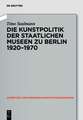 Kunstpolitik der Berliner Museen 1919–1959