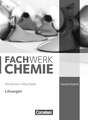 Fachwerk Chemie Gesamtband: 7.-10. Schuljahr. Lösungen zum Schülerbuch Nordrhein-Westfalen