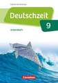 Deutschzeit 9. Schuljahr - Östliche Bundesländer und Berlin - Arbeitsheft mit Lösungen