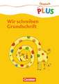 Deutsch plus Grundschule 1. Schuljahr. Wir schreiben Grundschrift